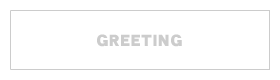 GREETING